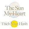 The Sun My Heart: The Companion to The Miracle of Mindfulness