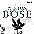 Nur das Böse by Koethi Zan