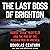 The Last Boss of Brighton: ...