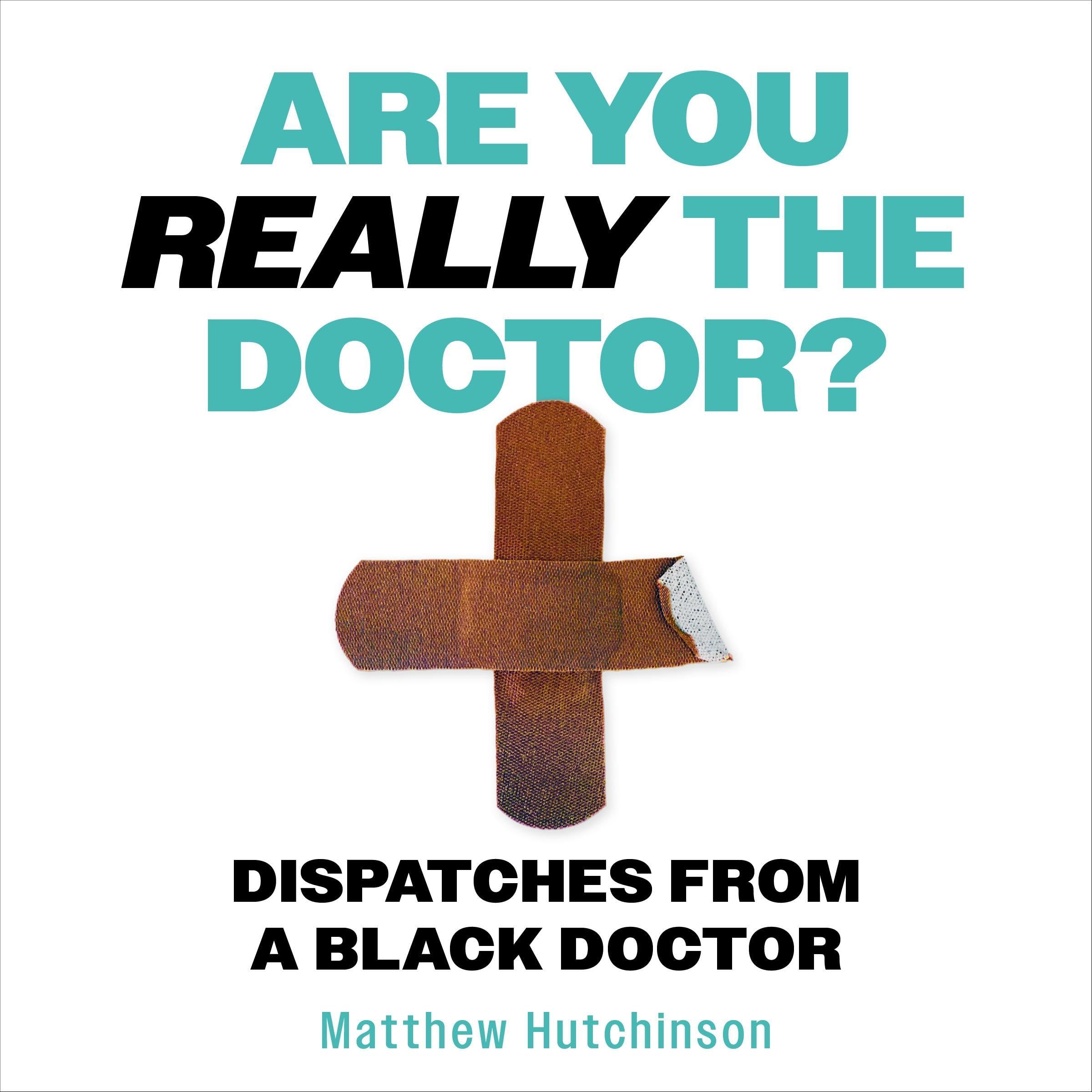 Are You Really the Doctor?: My Life as a Black Doctor in the NHS (Audible Audio)