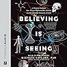Believing Is Seei...