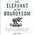 The Elephant in the Boardroom by Edgar Papke
