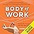 Body of Work: Finding the Thread That Ties Your Story Together