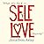 What the Heck Is Self-Love Anyway? by Jonathon Aslay