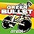 The Green Bullet: The Rise,...