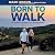 Born to Walk: The Broken Promises of the Running Boom, and How to Slow Down and Get Healthy—One Step at a Time