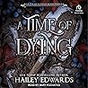 A Time of Dying: ...