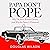 Papa Don't Pope: Why I'm Not a Roman Catholic (And Why the Future Is Protestant)