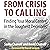 From Crisis to Calling: Finding Your Moral Center in the Toughest Decisions