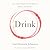 Drink: The Intimate Relationship Between Women and Alcohol