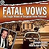 Fatal Vows: The Tragic Wives of Sergeant Drew Peterson Fatal Vows: The Tragic Wives of Sergeant Drew Peterson