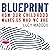Blueprint: How Our Childhoo...