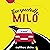 Unexpectedly, Milo: A Novel
