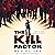 The Kill Factor