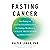 Fasting Cancer: How Fasting...