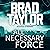 All Necessary Force by Brad Taylor All Necessary Force by Brad Taylor
