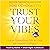 Trust Your Vibes (Revised Edition): Live an Extraordinary Life by Using Your Intuitive Intelligence