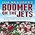 Boomer on the Jets: An Ente...