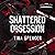 Shattered Obsession: A Dark...
