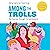 Among the Trolls: My Journe...
