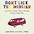 Don't Lick the Minivan: And Other Things I Never Thought I'd Say to My Kids