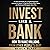 Invest like a Bank: How to ...