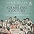 The Gambling Century: Commercial Gaming in Britain from Restoration to Regency