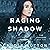 Raging Shadow: The Shadows,...