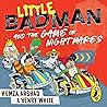 Little Badman and the Game of Nightmares: Little Badman, Book 4