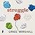 Struggle: The Surprising Tr...