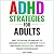 ADHD Strategies for Adults:...