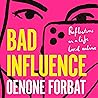 Bad Influence: Re...