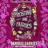 Frosting and Fairies by Danielle Garrett