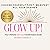 Glow Up!: Your Ultimate Self-Care Transformation Guide: Choose Yourself First and Manifest All Your Desires