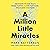 A Million Little Miracles: Rediscover the God Who Is Bigger Than Big, Closer Than Close, and Gooder Than Good