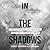 In the Shadows: True Storie...