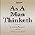 As a Man Thinketh: Original Classic Version