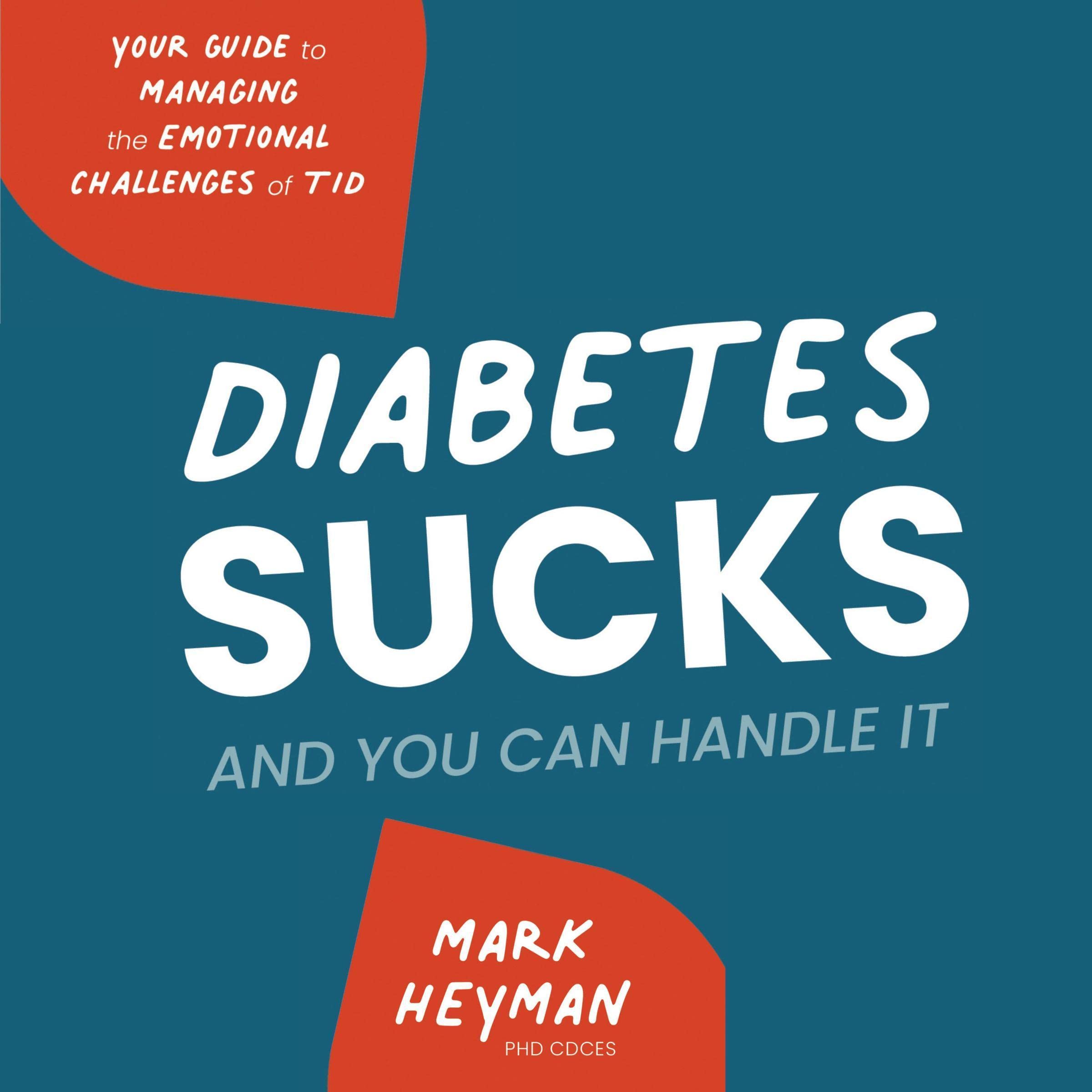 Diabetes Sucks and You Can Handle It: Your Guide to Managing the Emotional Challenges of T1D (Audible Audio)