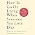 How to Go on Living When Someone You Love Dies by Therese A. Rando
