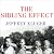 The Sibling Effect: What the Bonds among Brothers and Sisters Reveal about Us