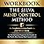 Workbook: The Silva Mind Control Method: An Implementation Guide to José Silva’s Book: The Revolutionary Program by the Founder of the World’s Most Famous Mind Control Course (Companion Guides, Book 1)
