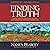 Finding Truth: 5 Principles for Unmasking Atheism, Secularism, and Other God Substitutes