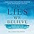The Lies We Believe: Renew ...