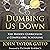Dumbing Us Down (25th Anniversary Edition): The Hidden Curriculum of Compulsory Schooling