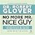 No More Mr. Nice Guy by Dr Robert Glover No More Mr. Nice Guy by Dr Robert Glover