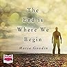 The End Is Where We Begin The End Is Where We Begin