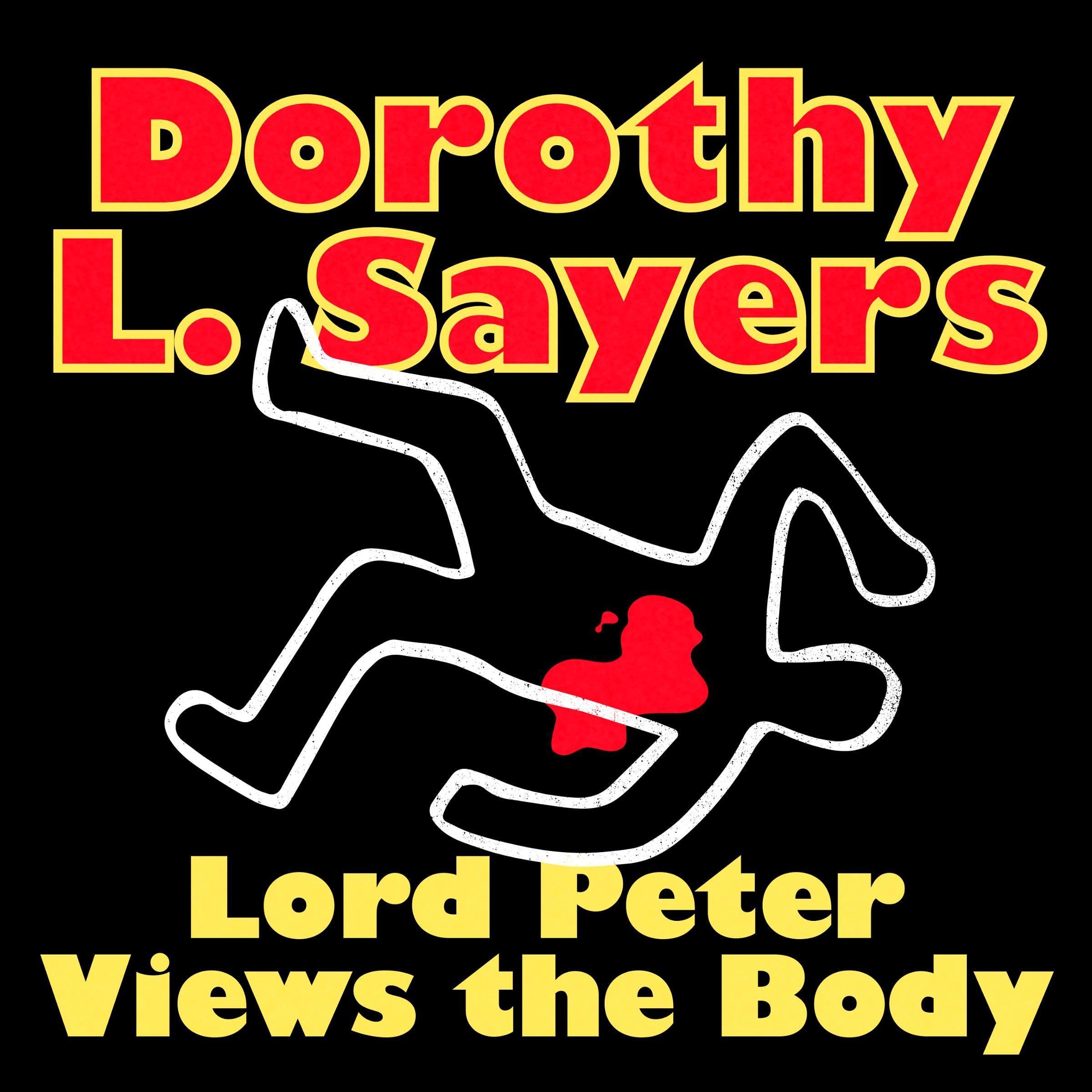 Lord Peter Views the Body: Lord Peter Wimsey, Book 4