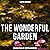 The Wonderful Garden