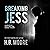Breaking Jess