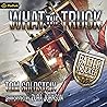 What the Truck: A...